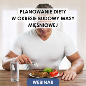 Webinar: Planowanie diety w okresie budowy masy mięśniowej | 22.10.2026