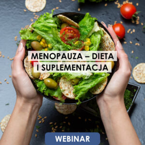 Webinar: Menopauza – dieta i suplementacja | 14.08.2025