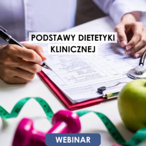 Webinar: Podstawy dietetyki klinicznej | 23.03.2026