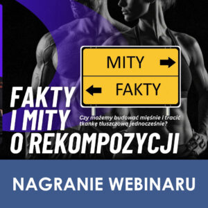 Nagranie webinaru: Fakty i mity na temat rekompozycji